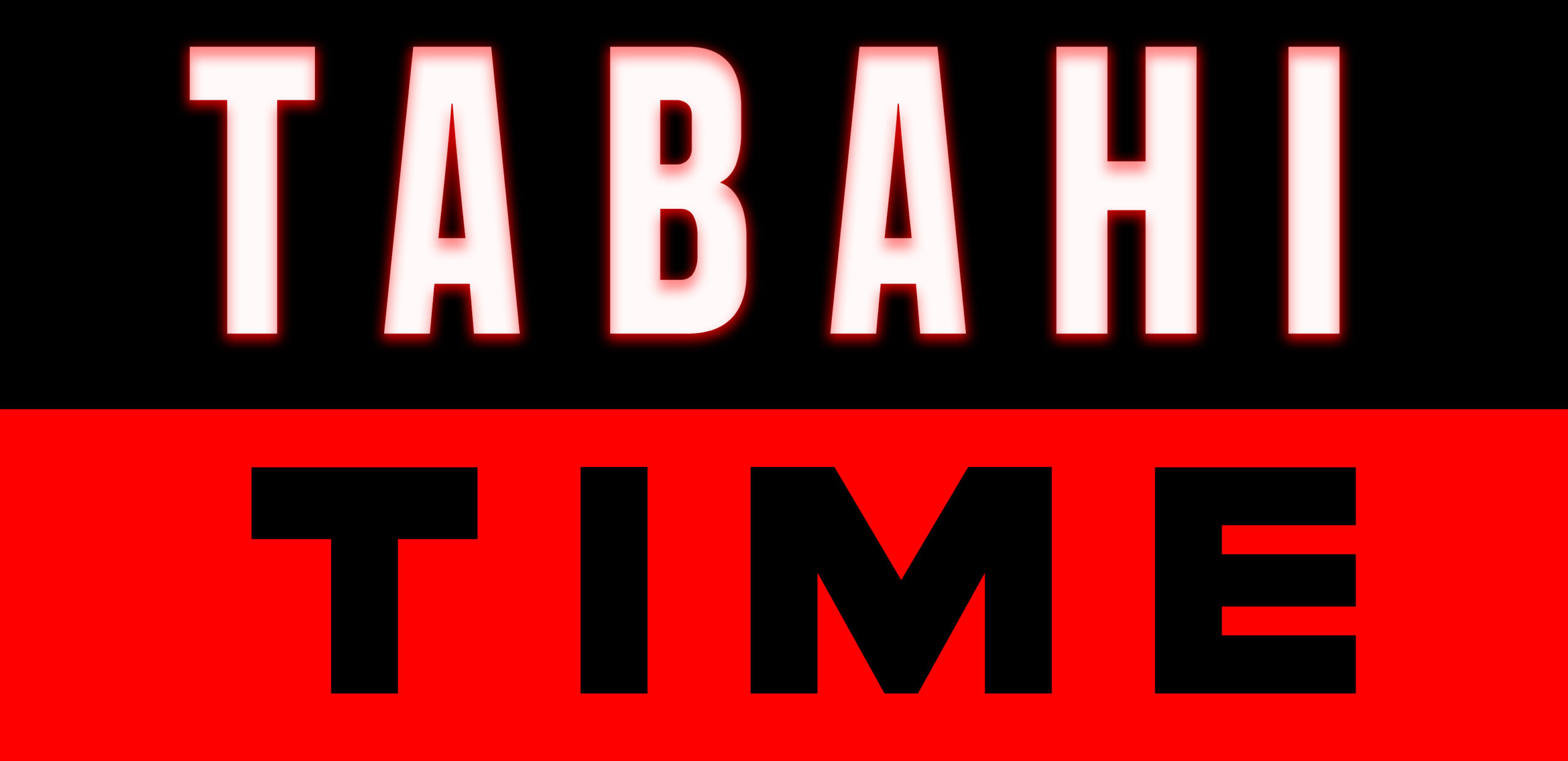Tabahi Time